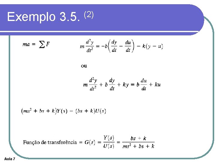 Exemplo 3. 5. (2) Aula 7 