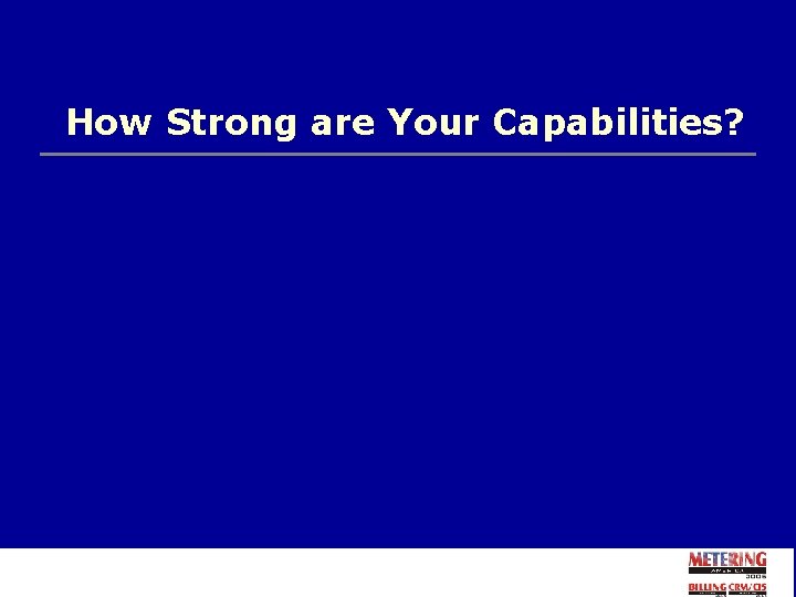 How Strong are Your Capabilities? 