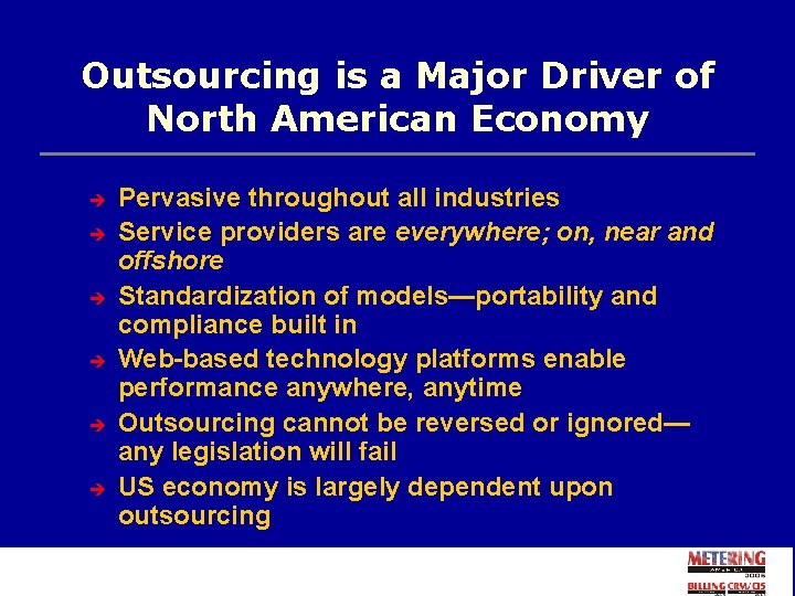 Outsourcing is a Major Driver of North American Economy è è è Pervasive throughout