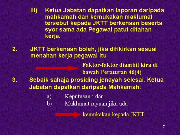 iii) 2. 3. Ketua Jabatan dapatkan laporan daripada mahkamah dan kemukakan maklumat tersebut kepada iii) 2. 3. Ketua Jabatan dapatkan laporan daripada mahkamah dan kemukakan maklumat tersebut kepada