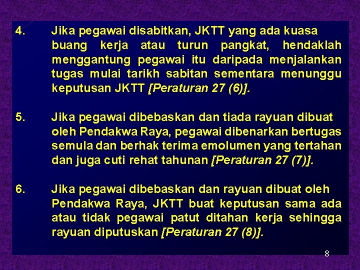 4. Jika pegawai disabitkan, JKTT yang ada kuasa buang kerja atau turun pangkat, hendaklah 4. Jika pegawai disabitkan, JKTT yang ada kuasa buang kerja atau turun pangkat, hendaklah