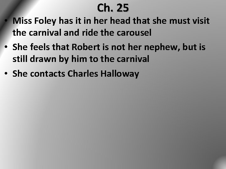Ch. 25 • Miss Foley has it in her head that she must visit Ch. 25 • Miss Foley has it in her head that she must visit
