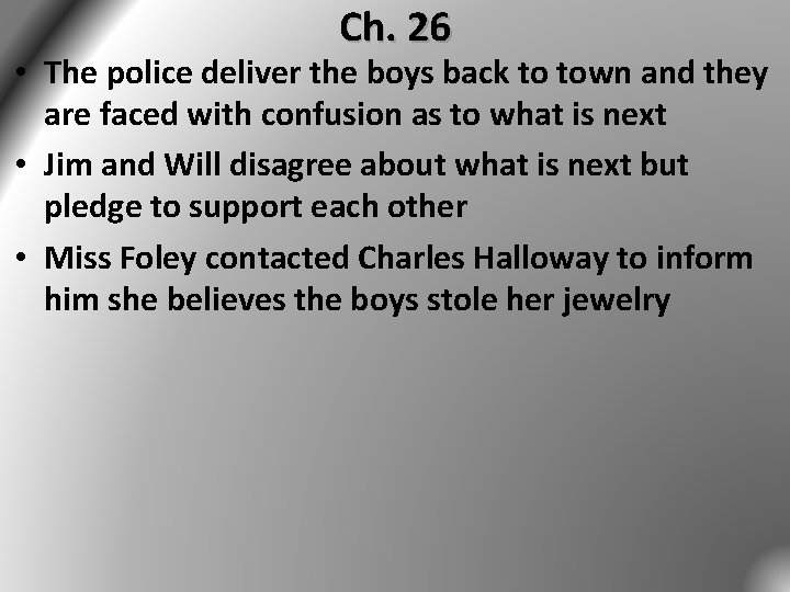 Ch. 26 • The police deliver the boys back to town and they are Ch. 26 • The police deliver the boys back to town and they are