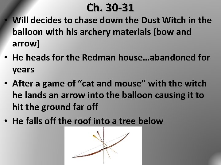 Ch. 30 -31 • Will decides to chase down the Dust Witch in the Ch. 30 -31 • Will decides to chase down the Dust Witch in the