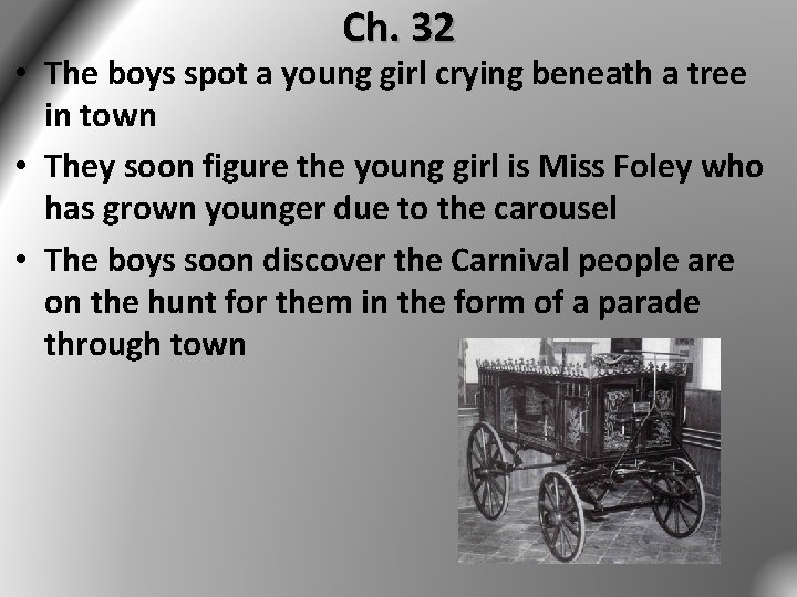 Ch. 32 • The boys spot a young girl crying beneath a tree in Ch. 32 • The boys spot a young girl crying beneath a tree in