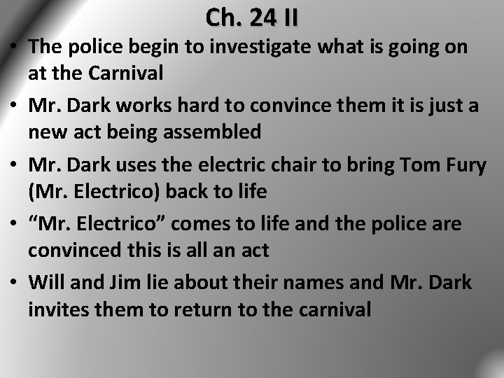 Ch. 24 II • The police begin to investigate what is going on at Ch. 24 II • The police begin to investigate what is going on at