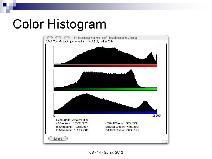 Color Histogram CS 414 - Spring 2012 