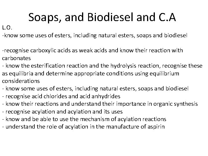 Soaps, and Biodiesel and C. A L. O. -know some uses of esters, including