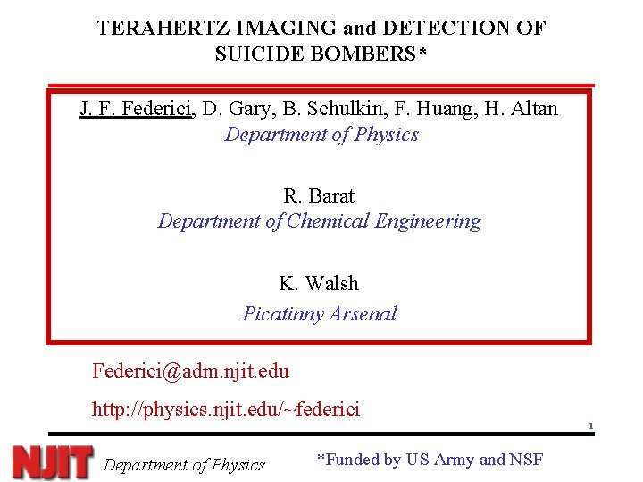 TERAHERTZ IMAGING and DETECTION OF SUICIDE BOMBERS* J. F. Federici, D. Gary, B. Schulkin,