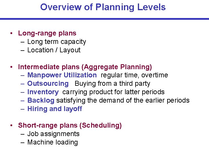Overview of Planning Levels • Long-range plans – Long term capacity – Location /