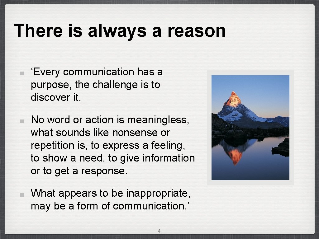 There is always a reason ‘Every communication has a purpose, the challenge is to