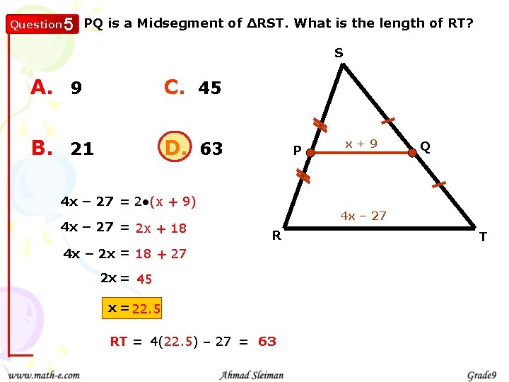 Question 5 PQ is a Midsegment of ∆RST. What is the length of RT?