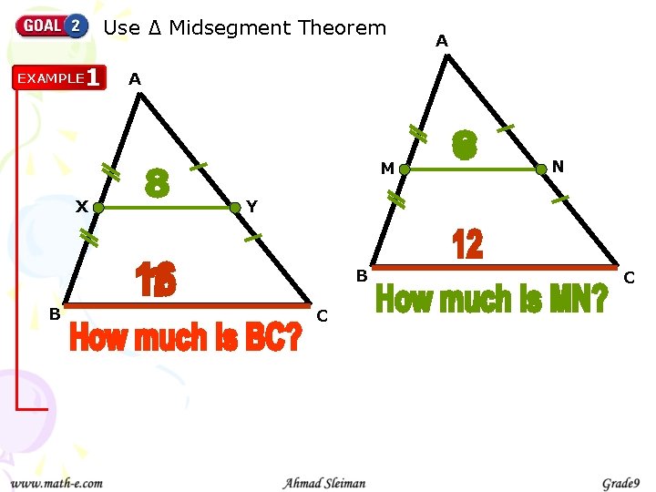 Use ∆ Midsegment Theorem EXAMPLE 1 A M X N Y B B A