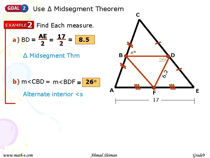 Use ∆ Midsegment Theorem EXAMPLE 2 a) BD = C Find Each measure. AE