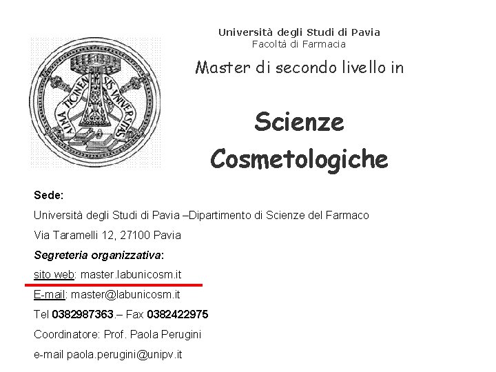  Università degli Studi di Pavia Facoltà di Farmacia Master di secondo livello in