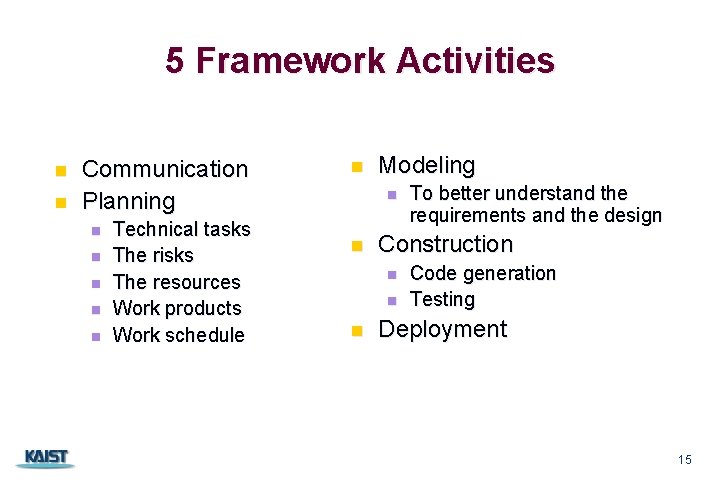 5 Framework Activities n n Communication Planning n n n Technical tasks The risks