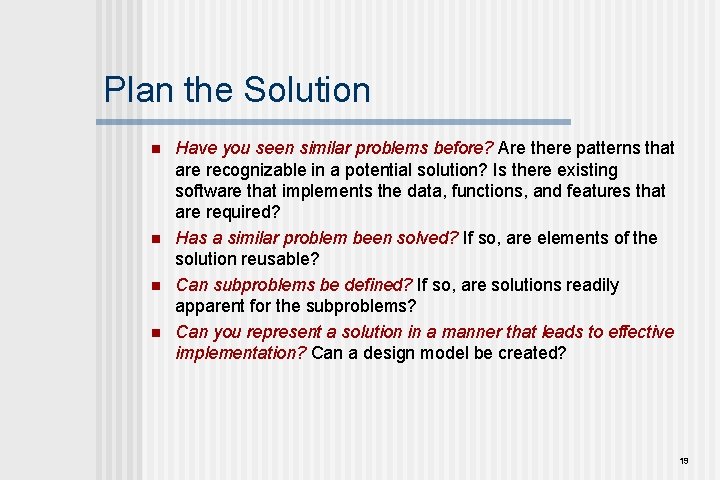 Plan the Solution n n Have you seen similar problems before? Are there patterns