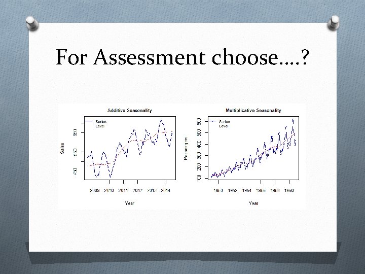 For Assessment choose…. ? For Assessment choose…. ?