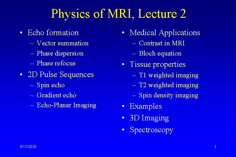 Physics of MRI, Lecture 2 • Echo formation – Vector summation – Phase dispersion