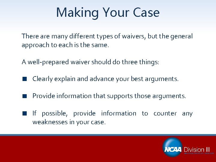 Making Your Case There are many different types of waivers, but the general approach