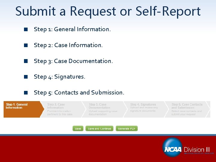 Submit a Request or Self-Report Step 1: General Information. Step 2: Case Information. Step