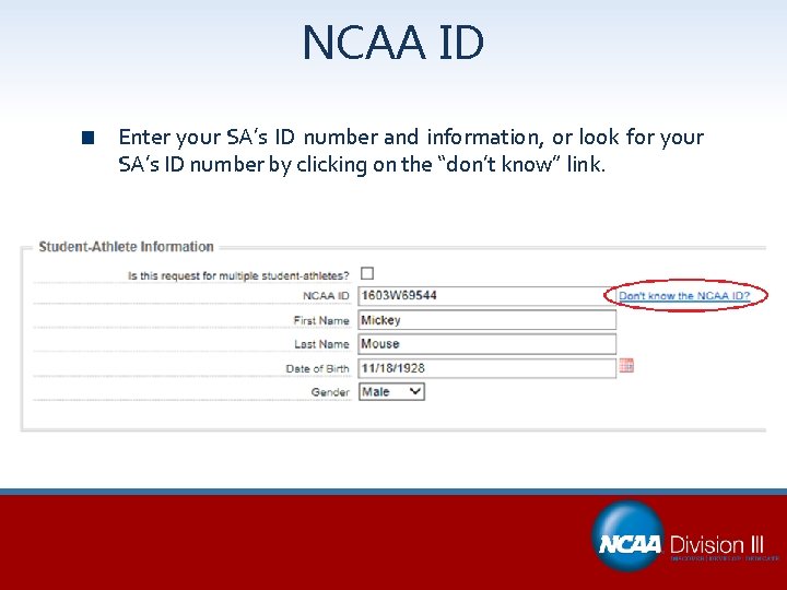 NCAA ID Enter your SA’s ID number and information, or look for your SA’s