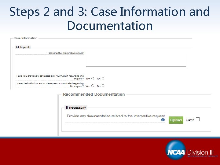 Steps 2 and 3: Case Information and Documentation 