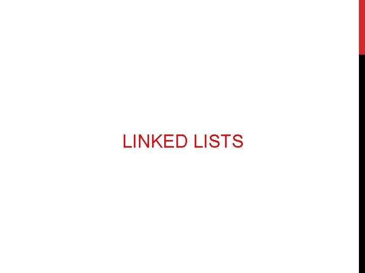 LINKED LISTS 