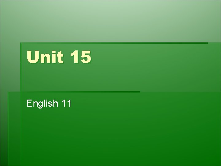 Unit 15 English 11 Unit 15 English 11