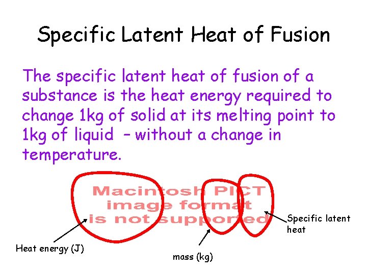 Specific Latent Heat of Fusion The specific latent heat of fusion of a substance