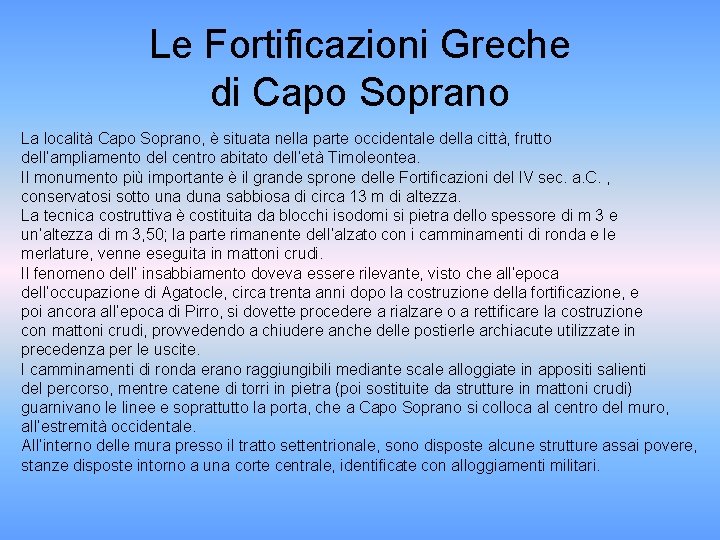 Le Fortificazioni Greche di Capo Soprano La località Capo Soprano, è situata nella parte