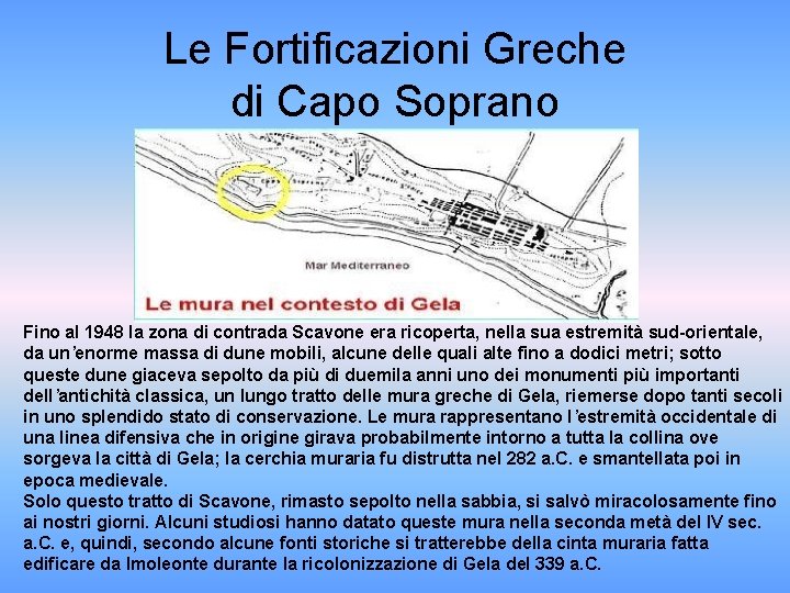 Le Fortificazioni Greche di Capo Soprano Fino al 1948 la zona di contrada Scavone