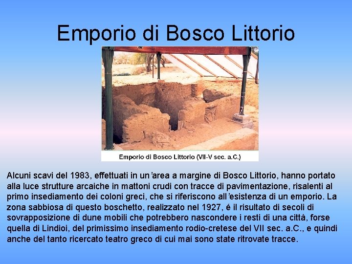 Emporio di Bosco Littorio Alcuni scavi del 1983, effettuati in un’area a margine di