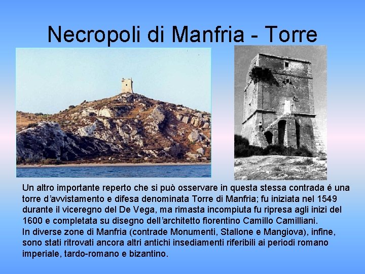 Necropoli di Manfria - Torre Un altro importante reperto che si può osservare in