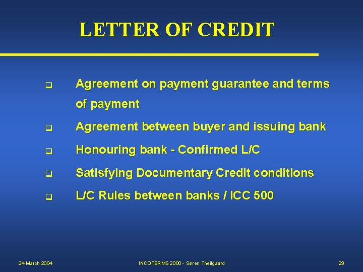 LETTER OF CREDIT q Agreement on payment guarantee and terms of payment q Agreement