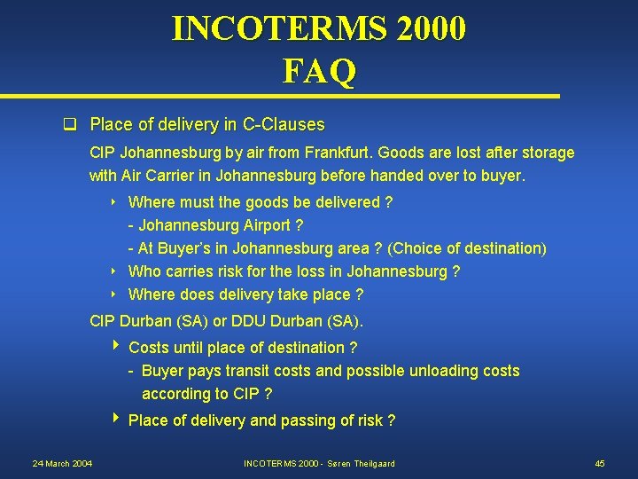 INCOTERMS 2000 FAQ q Place of delivery in C-Clauses CIP Johannesburg by air from