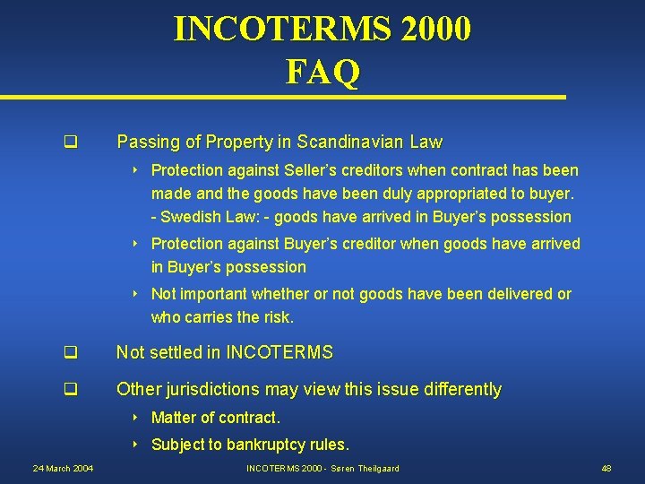 INCOTERMS 2000 FAQ q Passing of Property in Scandinavian Law 8 Protection against Seller’s
