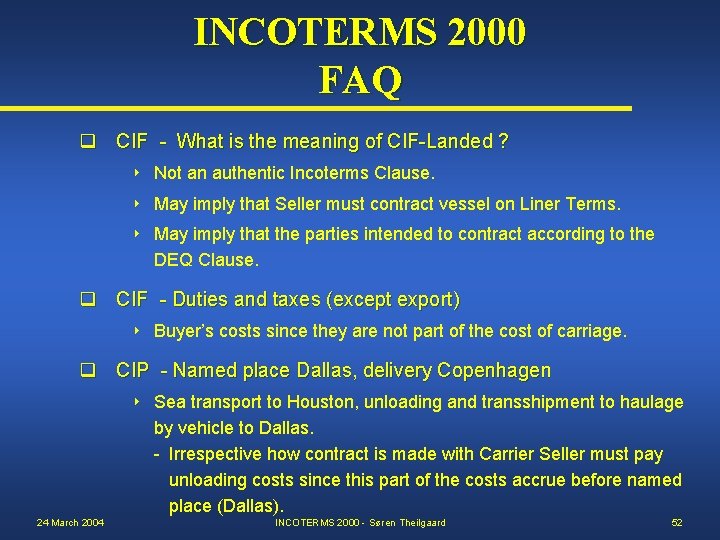 INCOTERMS 2000 FAQ q CIF - What is the meaning of CIF-Landed ? 8