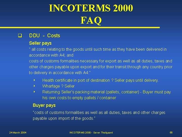 INCOTERMS 2000 FAQ q DDU - Costs Seller pays ” all costs relating to