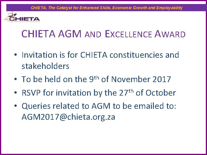 CHIETA, The Catalyst for Enhanced Skills, Economic Growth and Employability CHIETA AGM AND EXCELLENCE