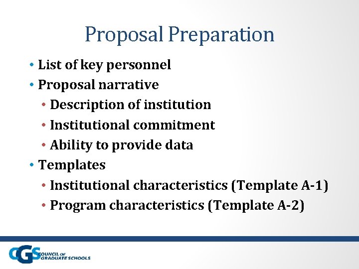 Proposal Preparation • List of key personnel • Proposal narrative • Description of institution