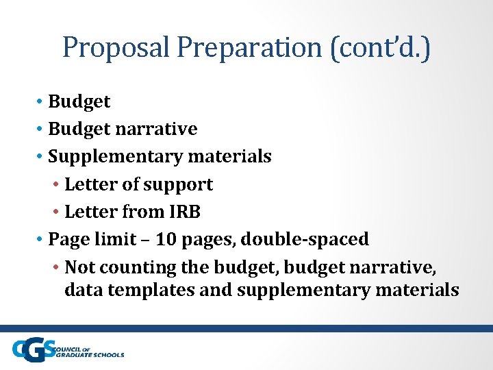 Proposal Preparation (cont’d. ) • Budget narrative • Supplementary materials • Letter of support