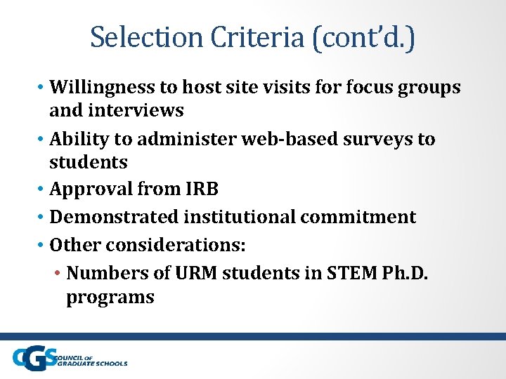 Selection Criteria (cont’d. ) • Willingness to host site visits for focus groups and