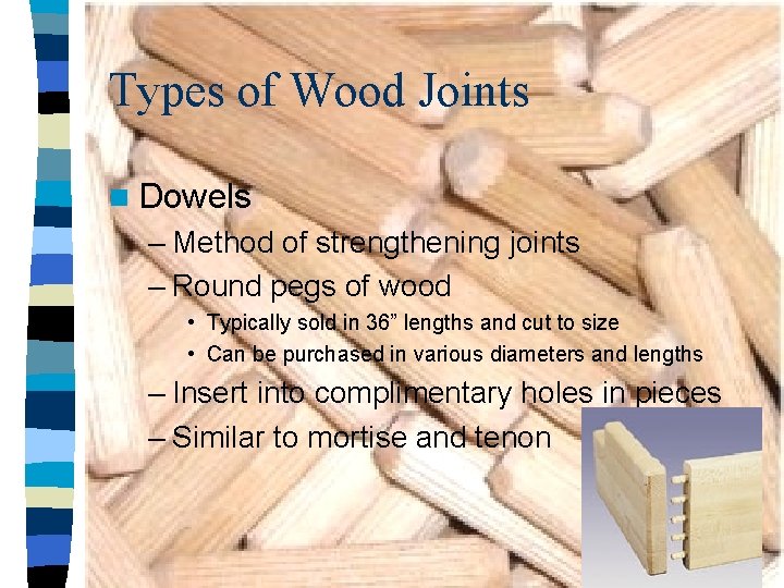 Types of Wood Joints n Dowels – Method of strengthening joints – Round pegs