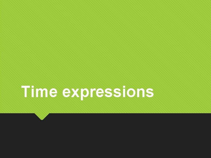 Time expressions 