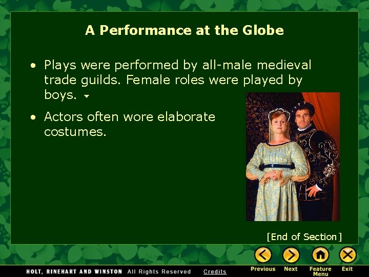 A Performance at the Globe • Plays were performed by all-male medieval trade guilds.