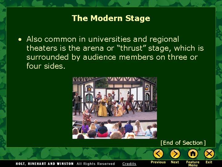 The Modern Stage • Also common in universities and regional theaters is the arena