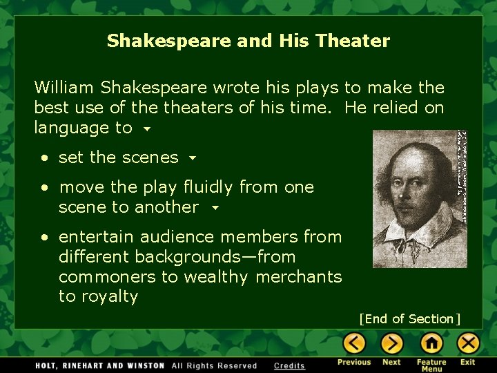 Shakespeare and His Theater William Shakespeare wrote his plays to make the best use