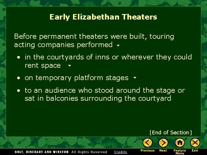 Early Elizabethan Theaters Before permanent theaters were built, touring acting companies performed • in