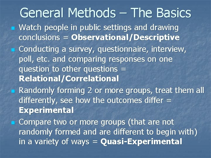 General Methods – The Basics n n Watch people in public settings and drawing